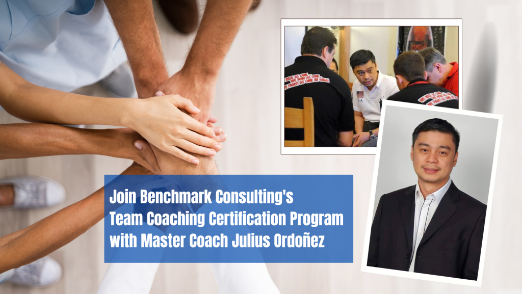 Join Benchmark Consulting's Team Coaching Certification Program with Master Coach Julius Ordoñez and Elevate Team Dynamics for Unprecedented Success!